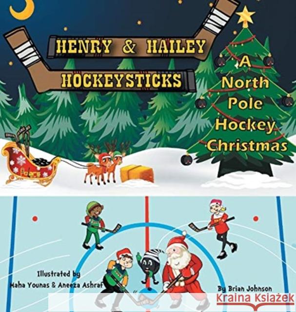Henry and Hailey Hockeysticks: A North Pole Hockey Christmas Brian Johnson 9780998517087 Red Maple Pond Press - książka
