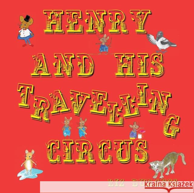 Henry and his Travelling Circus Liz Burgess 9781915045072 1889 Books - książka