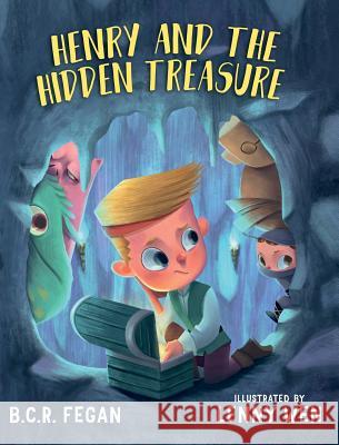 Henry and the Hidden Treasure B. C. R. Fegan Lenny Wen 9780995359246 Taleblade - książka