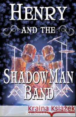 Henry and the ShadowMan Band Stuart 9780615915883 Bradley Stuart Books - książka