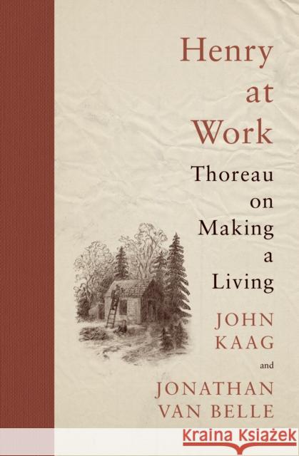 Henry at Work: Thoreau on Making a Living Jonathan van Belle 9780691244709 Princeton University Press - książka