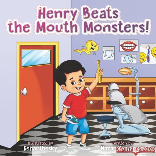 Henry Beats the Mouth Monsters! Nazar Kamangar 9781636982526 Morgan James Publishing llc - książka