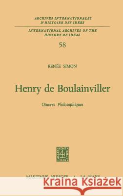 Henry de Boulainviller Tome I: Oeuvres Philosophiques Simon, Renée 9789024713325 Springer - książka