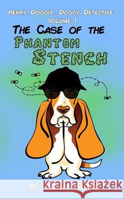 Henry Doggit, Doggy Detective: The Case of the Phantom Stench Josh Kidney 9781981273843 Createspace Independent Publishing Platform - książka