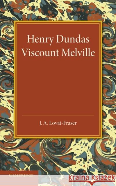 Henry Dundas Viscount Melville J. A. Lovat-Fraser 9781107418783 Cambridge University Press - książka