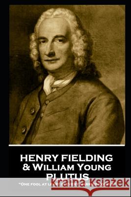 Henry Fielding - Plutus: 