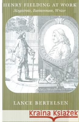 Henry Fielding at Work: Magistrate, Buisnessman, Writer L. Bertelsen 9781349426485 Palgrave MacMillan - książka
