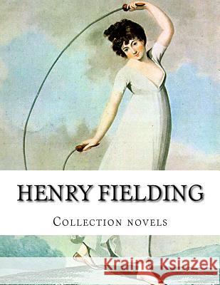 Henry Fielding, Collection novels Fielding, Henry 9781500327675 Createspace - książka