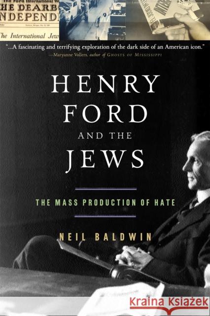 Henry Ford and the Jews: The Mass Production of Hate Baldwin, Neil 9781586481636 PublicAffairs - książka