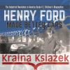 Henry Ford Made Better Cars The Industrial Revolution in America Grade 6 Children\'s Biographies Dissected Lives 9781541954908 Dissected Lives