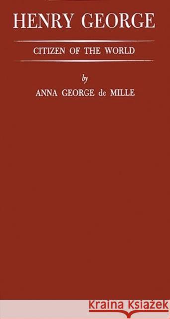 Henry George, Citizen of the World Anna Angela D 9780837155753 Greenwood Press - książka