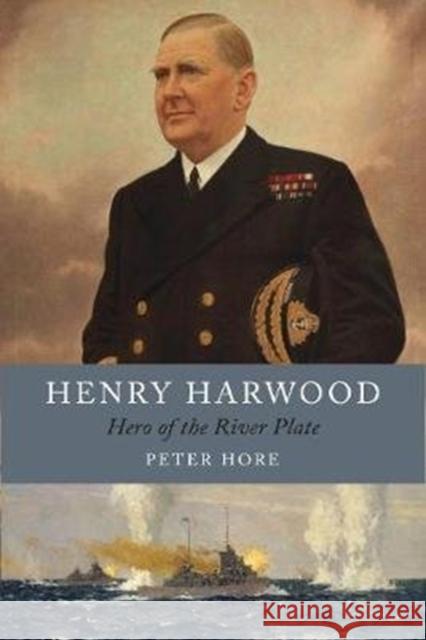 Henry Harwood: Hero of the River Plate Peter Hore   9781526725295 Pen & Sword Books Ltd - książka