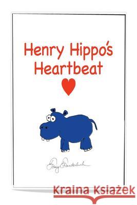 Henry Hippo's Heartbeat MR Tony Funderburk 9781495306464 Createspace - książka