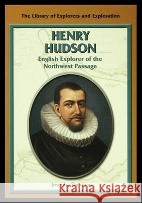 Henry Hudson: English Explorer of the Northwest Passage Josepha Sherman 9781435888951 Rosen Publishing Group - książka