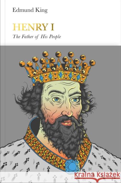 Henry I (Penguin Monarchs): The Father of His People Edmund King 9780141978987 Penguin Books Ltd - książka