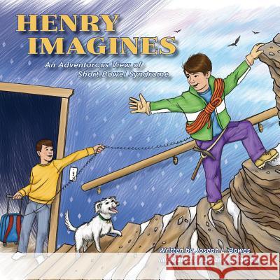 Henry Imagines: An Adventurous View of Short Bowel Syndrome Joseph L. Bowes Jeremy Sniatecki 9781499552447 Createspace - książka