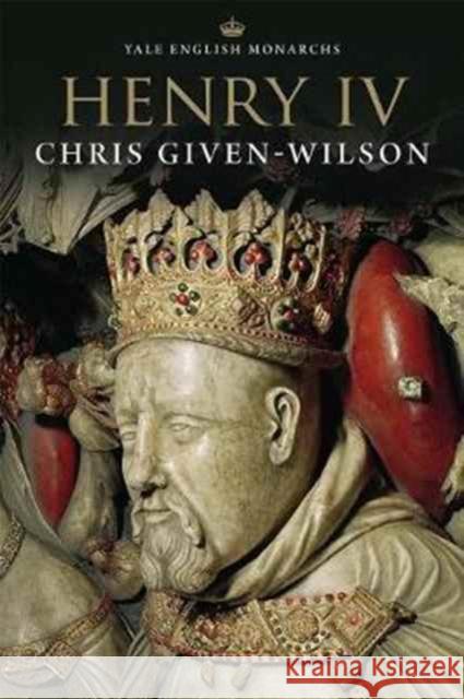 Henry IV Given–wilson, Chris 9780300229714 Yale University Press - książka