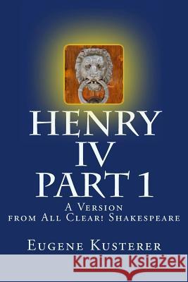 Henry IV - Part 1 - a Version Eugene Kusterer 9781541137141 Createspace Independent Publishing Platform - książka