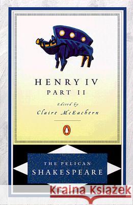 Henry IV, Part 2 William Shakespeare Claire McEachern 9780140714579 Penguin Books - książka