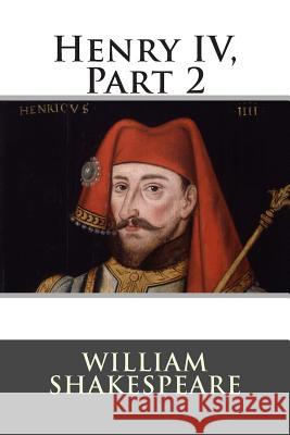 Henry IV, Part 2 William Shakespeare 9781514882542 Createspace - książka