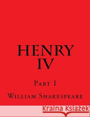 Henry IV Part I William Shakespeare 9781544128979 Createspace Independent Publishing Platform - książka