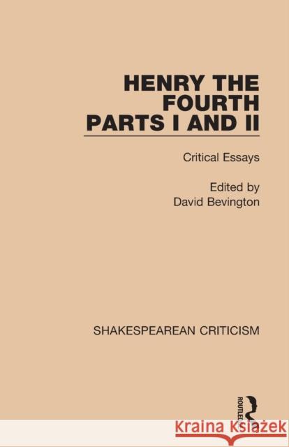 Henry IV, Parts I and II: Critical Essays David Bevington 9781138850774 Routledge - książka