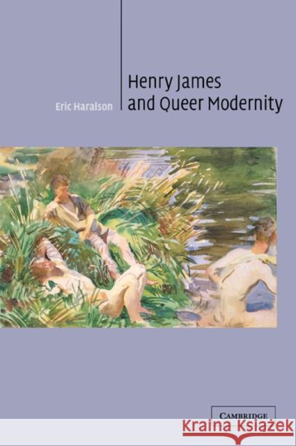 Henry James and Queer Modernity Eric Haralson 9780521036214 Cambridge University Press - książka