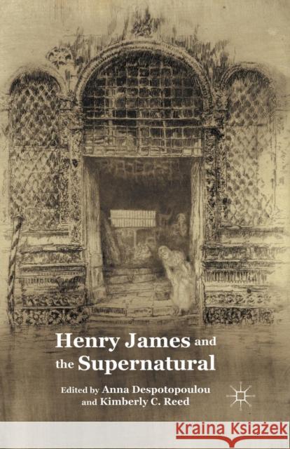 Henry James and the Supernatural Anna Despotopoulou Kimberly C. Reed A. Despotopoulou 9781349296637 Palgrave MacMillan - książka