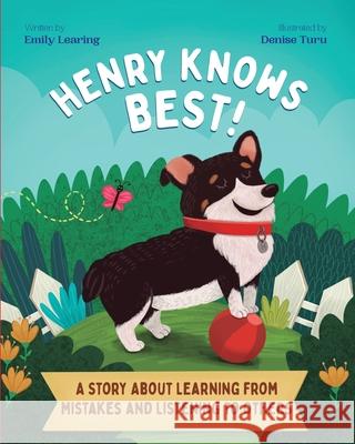 Henry Knows Best!: A Story About Learning From Mistakes and Listening to Others Emily Learing, Denise Turu 9781736744505 Beans & Bear Press, LLC - książka