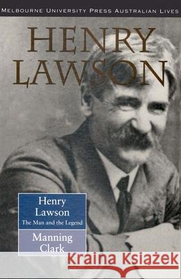 Henry Lawson: The Man and the Legend  9780522846959 Melbourne University Press - książka