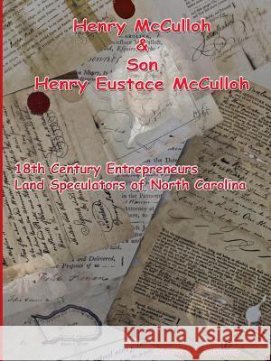 Henry McCulloh and Son Henry Eustace McCulloh Stewart Dunaway 9781458378514 Lulu.com - książka