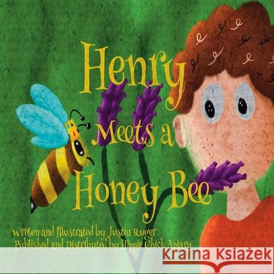 Henry Meets a Honey Bee Justin Ryan Ruger 9780578995045 Hippie Chick Apiary - książka