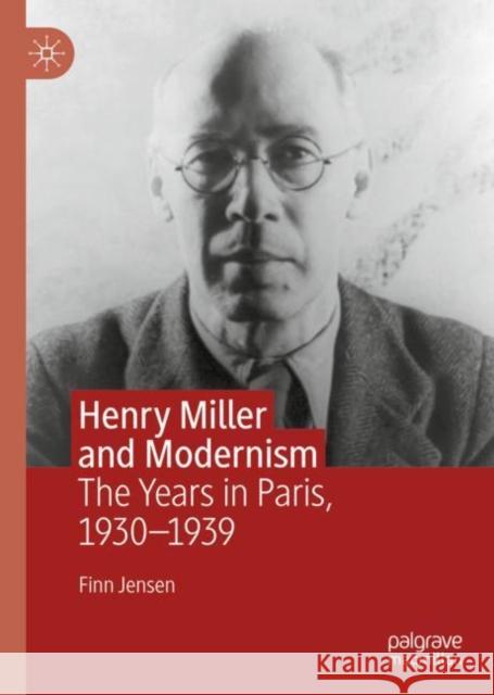 Henry Miller and Modernism: The Years in Paris, 1930-1939 Jensen, Finn 9783030331641 Palgrave MacMillan - książka