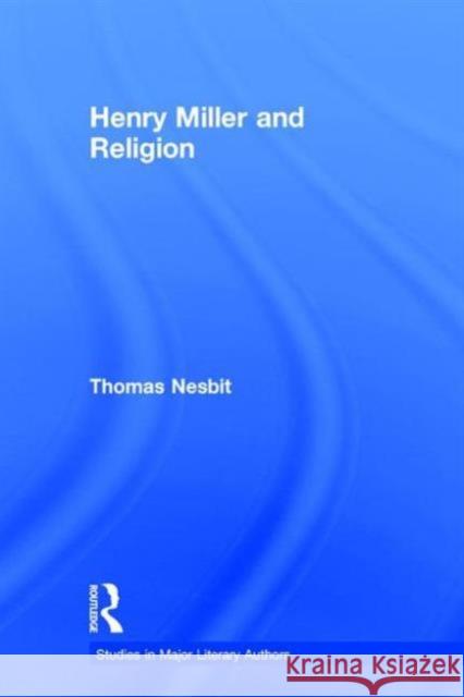 Henry Miller and Religion Thomas Nesbit 9780415956031 Routledge - książka