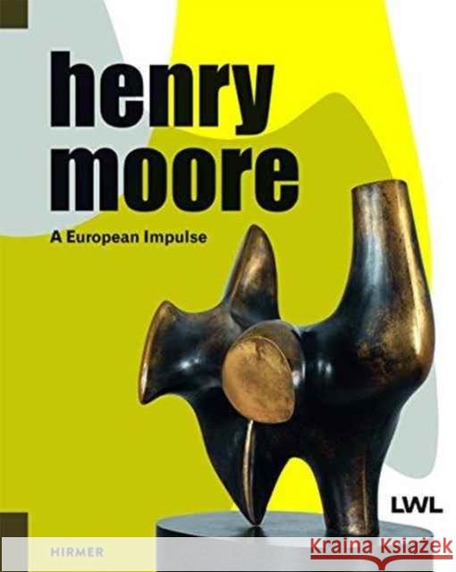 Henry Moore: A European Impulse Arnhold, Hermann 9783777426822 Hirmer Verlag - książka