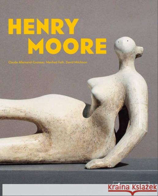 Henry Moore: From the Inside Out - stan bdb 9783791385037 Claude Allemand-Cosneau Manfred Fath David Mitchinson A783791385037 Prestel Publishing - książka