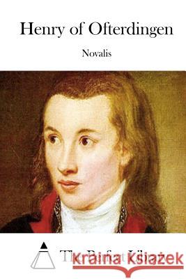 Henry of Ofterdingen Novalis                                  The Perfect Library 9781512302301 Createspace - książka