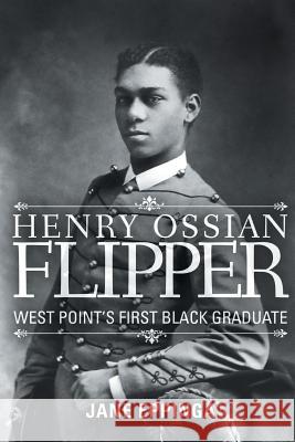 Henry Ossian Flipper: West Point's First Black Graduate Jane Eppinga 9781681790060 Wild Horse Press - książka