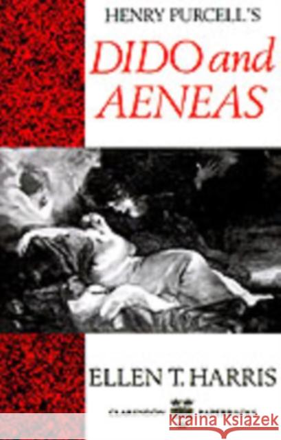Henry Purcell's Dido and Aeneas Ellen T. Harris 9780193152526 Oxford University Press - książka
