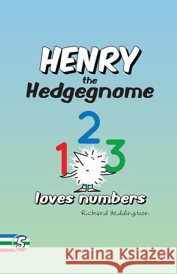 Henry the Hedgegnome loves numbers Heddington, Richard 9780993482779 Hedsite Press - książka