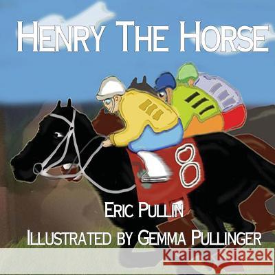Henry the Horse Eric Pullin 9780692740453 Ted E Beans - książka