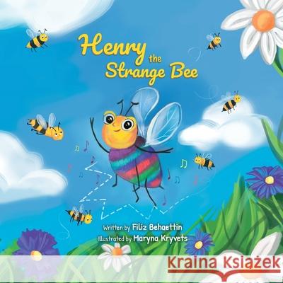 Henry the Strange Bee Filiz Behaettin 9780648947615 Rose Buttercup Publishing - książka