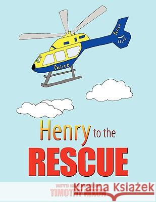 Henry to the Rescue Timothy Nixon, Nixon 9781438949604 Authorhouse - książka