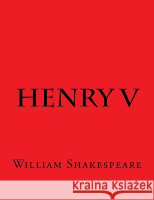 Henry V William Shakespeare 9781544143255 Createspace Independent Publishing Platform - książka