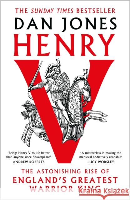 Henry V: The Astonishing Rise of England's Greatest Warrior King Dan Jones 9781804541937 Bloomsbury Publishing PLC - książka