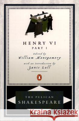 Henry VI, Part 1 William Shakespeare William Montgomery Stephen Orgel 9780140714654 Penguin Books - książka