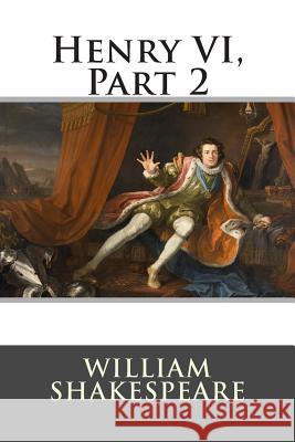 Henry VI, Part 2 William Shakespeare 9781514880487 Createspace - książka