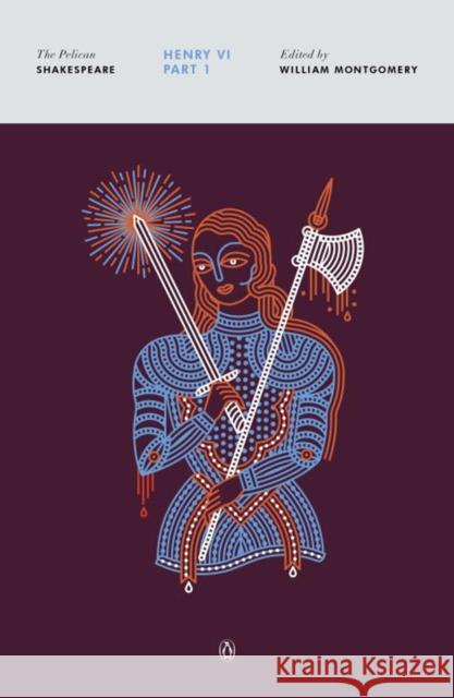 Henry VI, Part I: The Pelican Shakespeare William Shakespeare 9780143132257 Penguin Books - książka