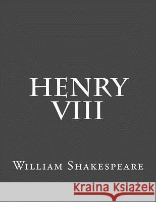 Henry VIII William Shakespeare 9781537487007 Createspace Independent Publishing Platform - książka