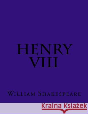 Henry VIII William Shakespeare 9781544144948 Createspace Independent Publishing Platform - książka